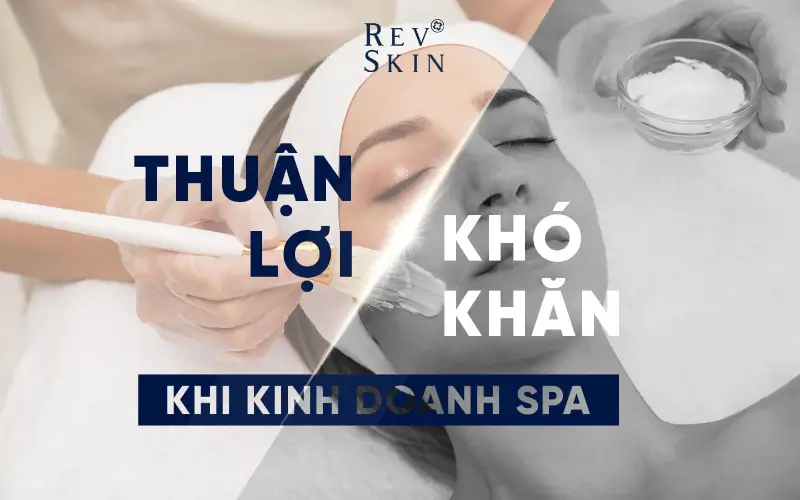nhung thuan loi va kho khan khi kinh doanh spa