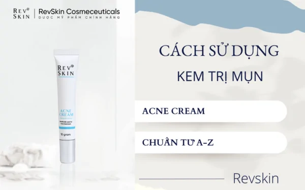 cach su dung kem tri mun tu a z