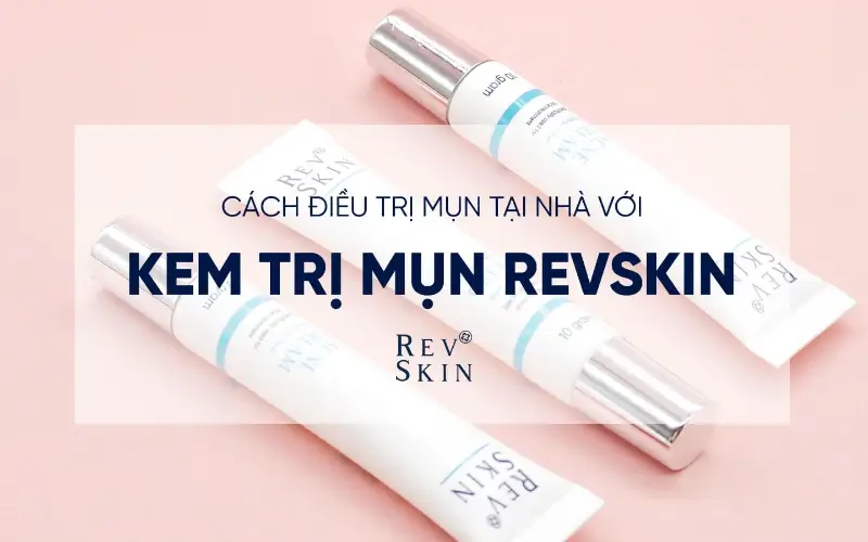 tri mun tai nha voi kem cham mun revskin