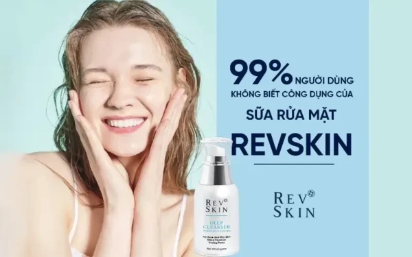 cong dung cua sua rua mat revskin 5