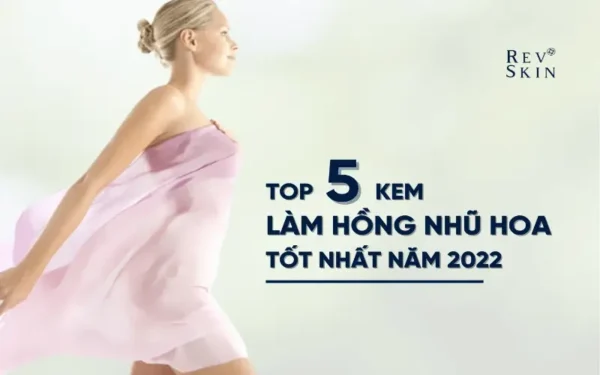 top 5 kem lam hong nhu hoa
