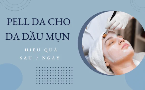 peel da cho da dầu mụn